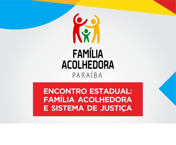 MPPB, TJPB e Sedh vão promover encontro sobre serviço de acolhimento familiar de crianças e adolescentes, inscrições abertas